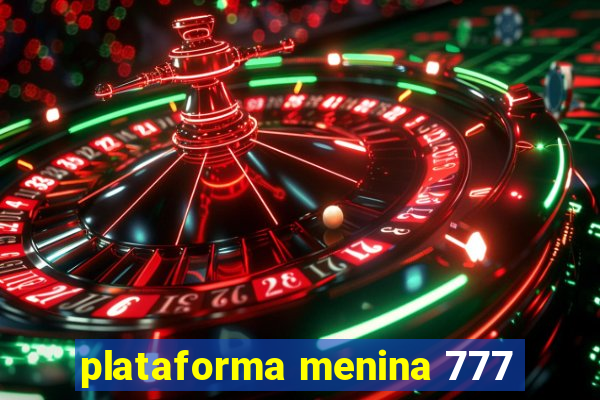 plataforma menina 777